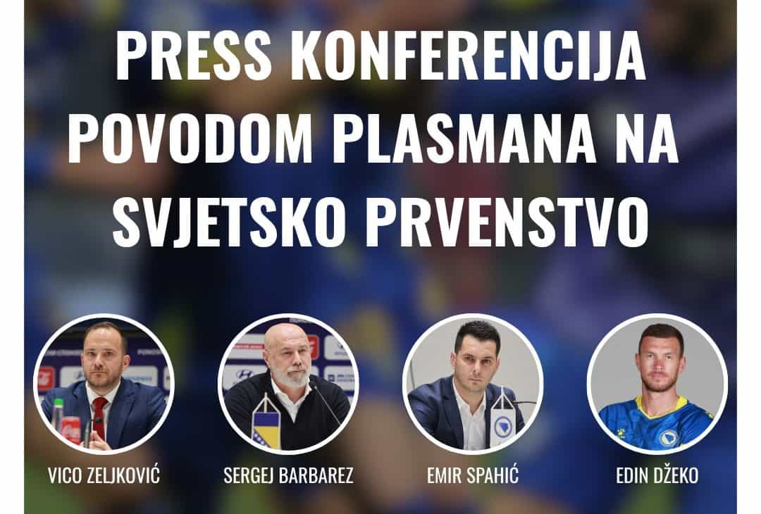 Press konferencija Nogometnog saveza BiH povodom plasmana na Svjetsko prvenstvo