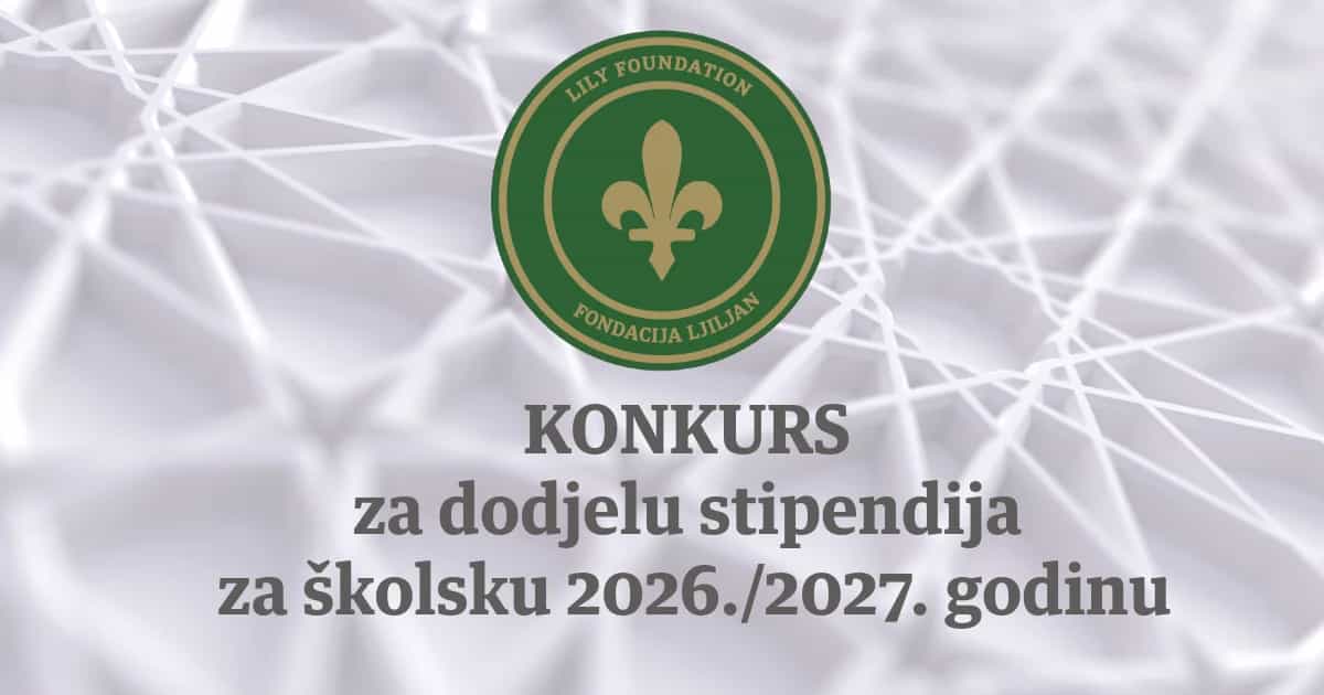 Konkurs “Fondacije Ljiljan” za dodjelu stipendija za akademsku 2026/2027. godinu