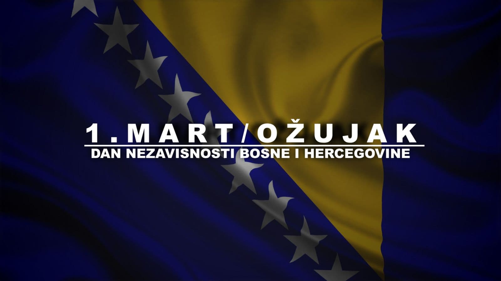 Ponedjeljak 1. mart/ožujak – Dan nezavisnosti BiH neradni dan