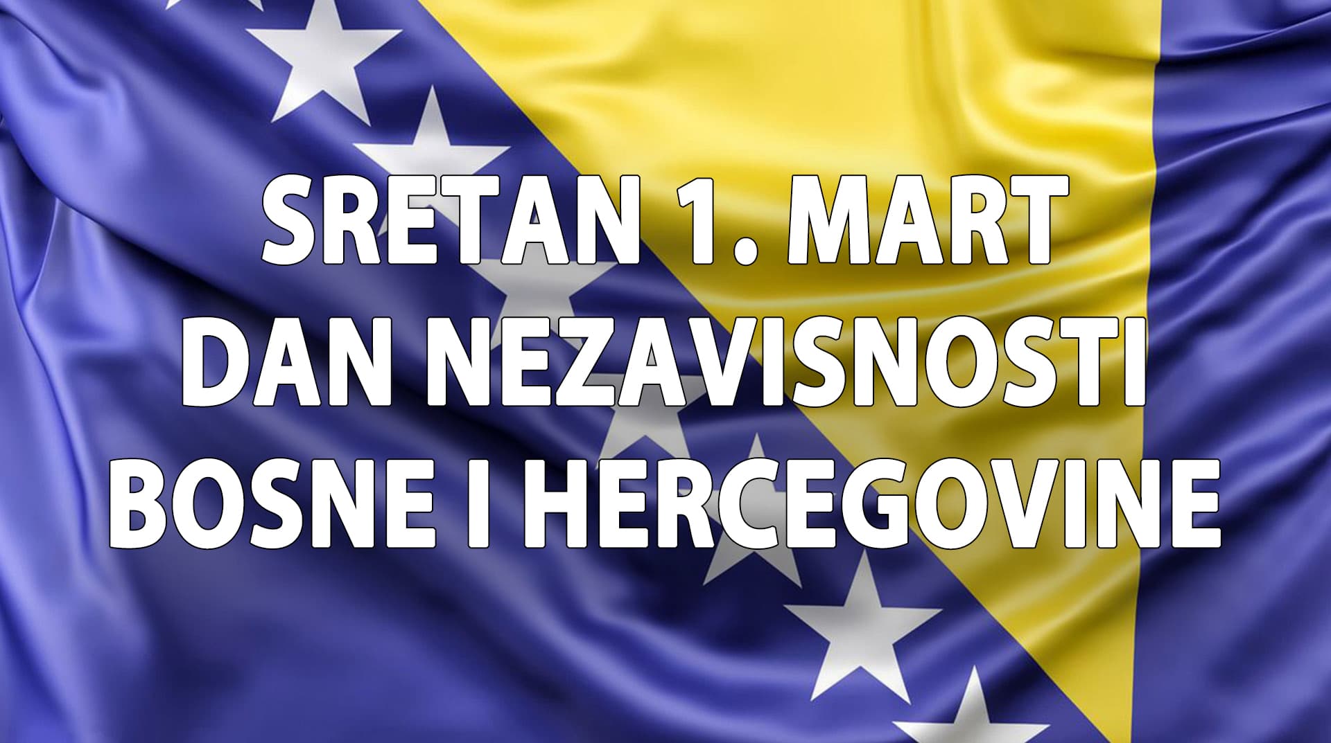 Sretan Dan nezavisnosti Bosne i Hercegovine