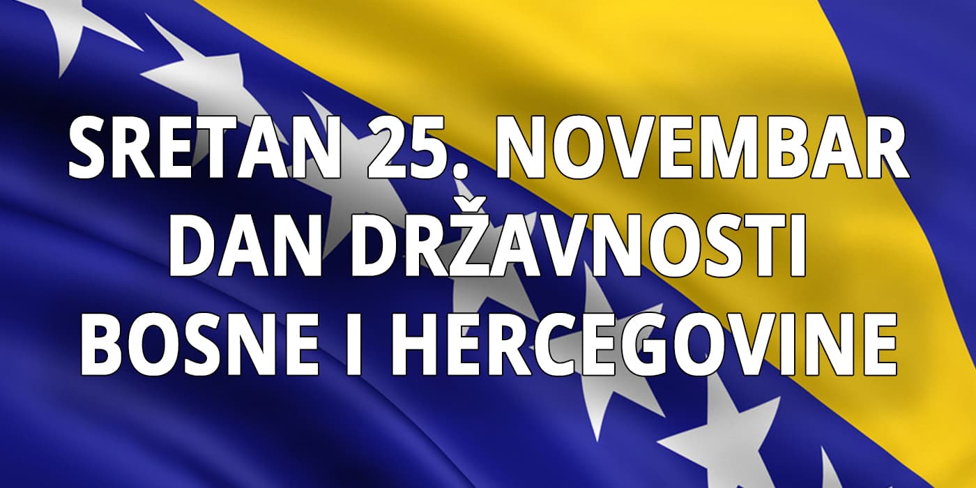 Sretan Dan državnosti Bosne i Hercegovine
