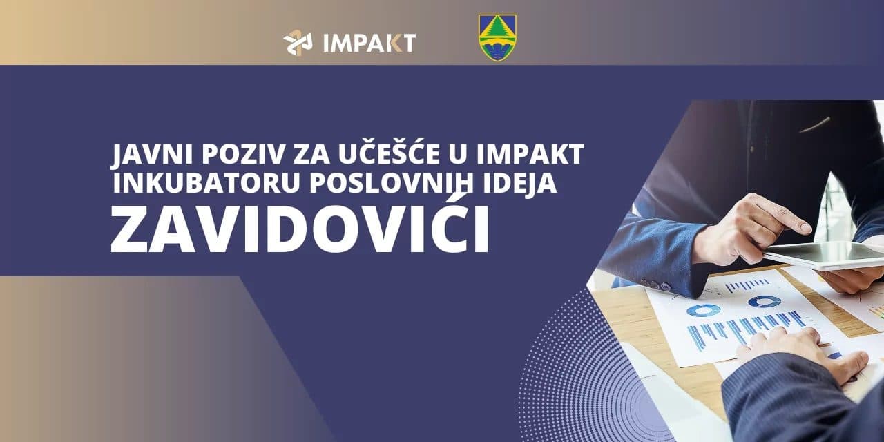 Grad Zavidovići: Javni poziv za učešće u IMPAKT inkubatoru poslovnih ideja