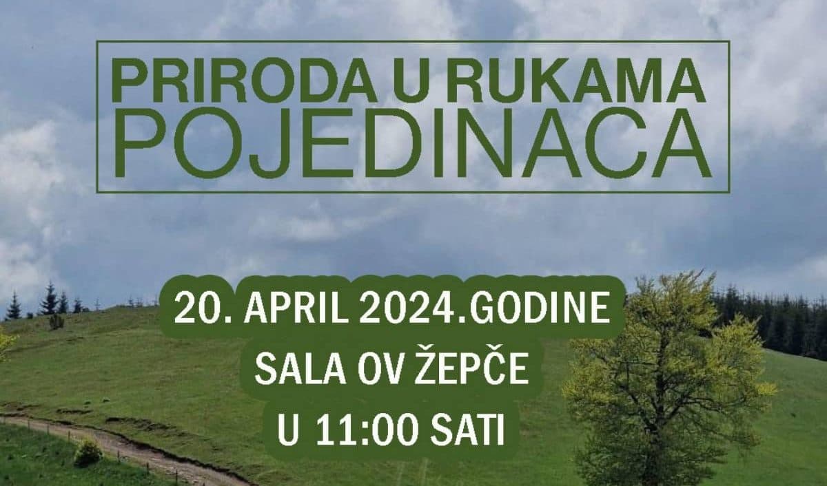 Danas u Žepču javna tribina “Priroda u rukama pojedinaca”