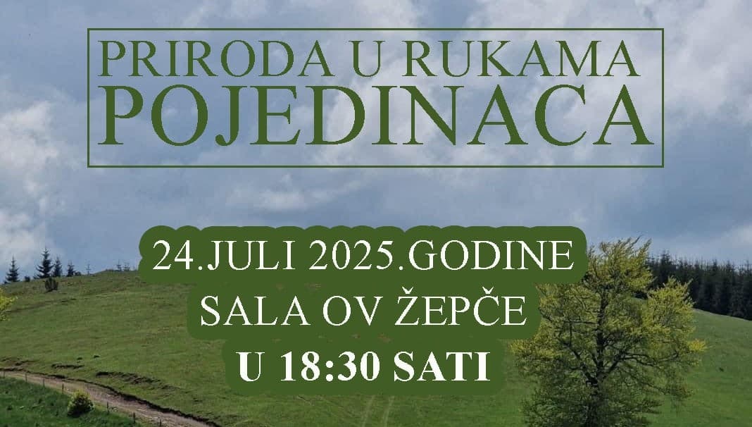 Sutra u Žepču nova tribina na temu “Priroda u rukama pojedinaca”