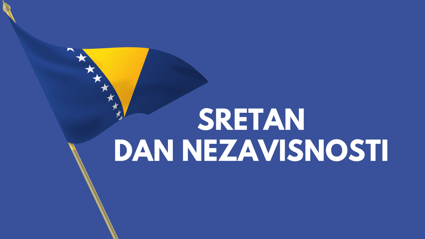 Sretan Dan nezavisnosti Bosne i Hercegovine