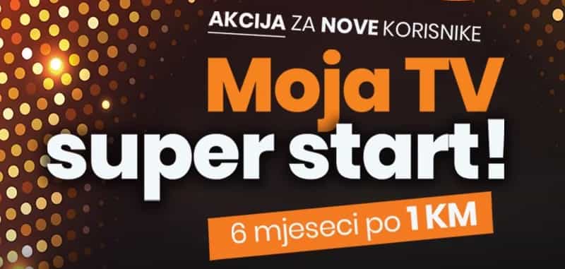 Moja TV super start 6 mjeseci za 1 KM uz vrhunski sadržaj